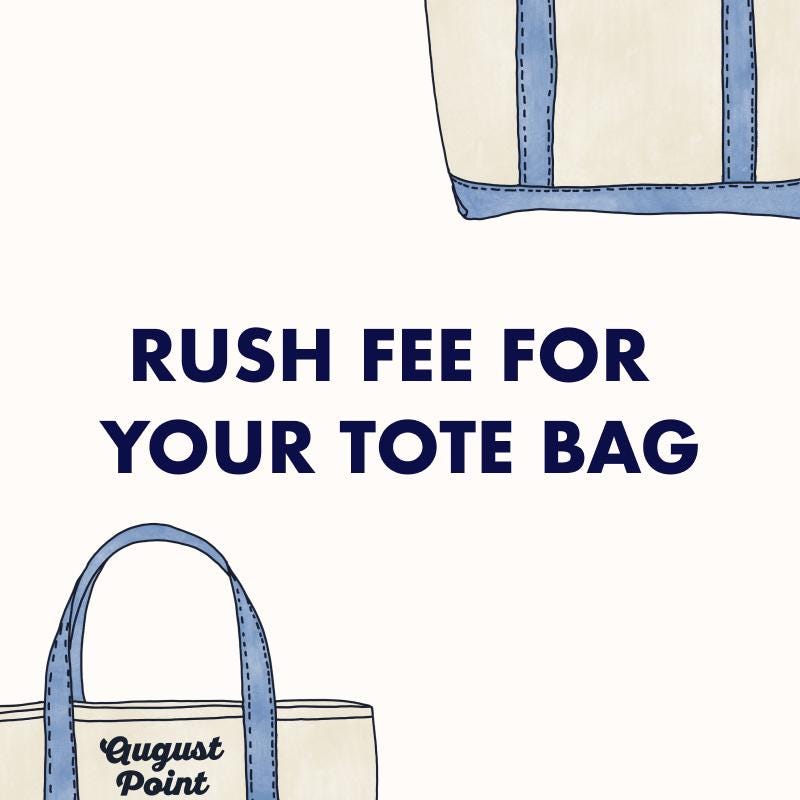 Rush fee — move to the front of the line and get your tote bag faster
