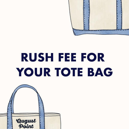 Rush fee — move to the front of the line and get your tote bag faster