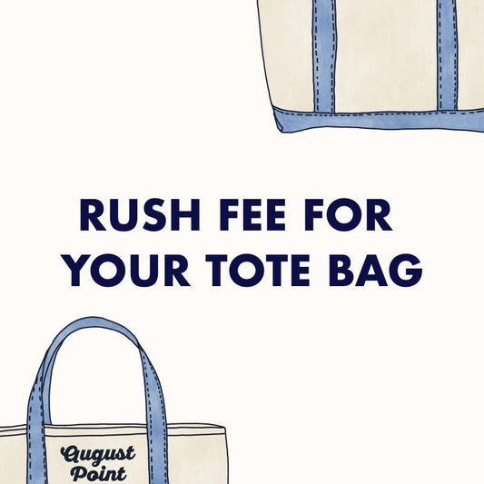 Rush fee — move to the front of the line and get your tote bag faster