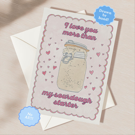 Sourdough Love You Greeting Card | 5.5x6.5 Inch | Blank Inside Greeting Card | Girlfriend Card | Valentine's Day Greeting Card