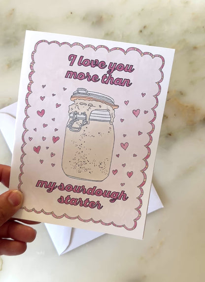 Love You More Than My Sourdough Starter | Blank Inside